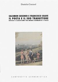 Salomon Gessner e Francesco Soave: il poeta e il suo traduttore - Daniela Corzuol - copertina