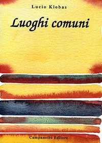 Luoghi comuni - Lucio Klobas - copertina
