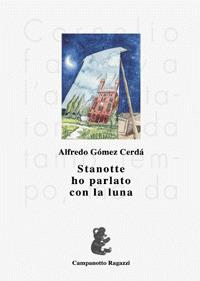 Stanotte ho parlato con la luna - Alfredo Gómez Cerdá - copertina
