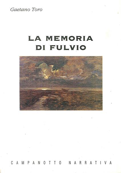 La memoria di Fulvio - Gaetano Toro - copertina