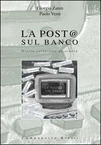 La post@ sul banco. Diario collettivo di scuola - Paolo Venti,Giorgio Zanin - copertina