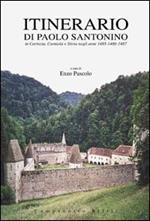 Itinerario di Paolo Santonino in Carinzia, Stiria e Carniola negli anni 1485-1487