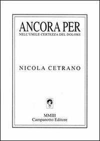Ancora per. Nell'umile certezza del dolore (1993-2003) - copertina