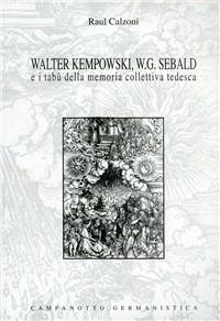 Walter Kempowski, W. G. Sebald e i tabù della memoria collettiva tedesca - Raul Calzoni - copertina