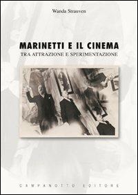 Marinetti e il cinema. Tra attrazione e sperimentazione - Wanda Strauven - copertina