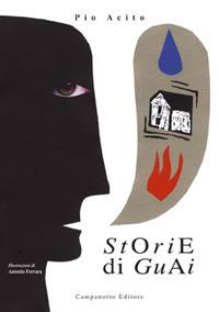 Storie di guai. Se succede che una alluvione, un terremoto o un incendio si verificano, cosa faccio? Ediz. illustrata - Pio Acito - copertina