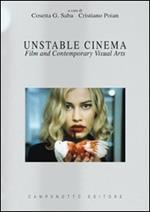 Unstable cinema. Film and contemporary visual arts. Ediz. inglese e francese