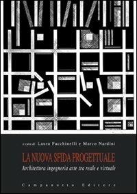 La nuova sfida progettuale. Architettura, ingegneria e arte tra reale e virtuale - copertina