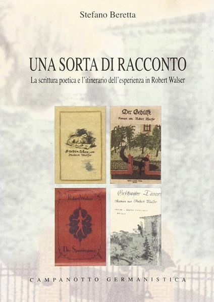 Una sorta di racconto. La scrittura poetica e l'itinerario dell'esperienza in Robert Walser - Stefano Beretta - copertina