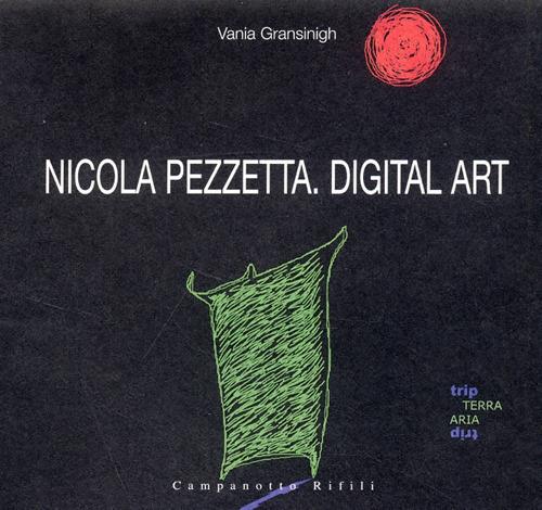 Nicola Pezzetta. Digital art.  Avatar and Ariadne's thread. Ediz. illustrata - Vania Gransinigh - copertina