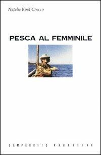 Pesca al femminile - Natalia Kind Crocco - copertina