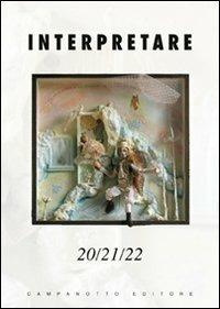 Interpretare. Studi, traduzioni, letture vol. 20-22 - copertina