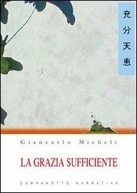 La grazia sufficiente - Giancarlo Micheli - copertina