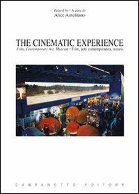 The cinematic experience. Film, contemporary art, museum. Ediz. italiana e inglese - copertina