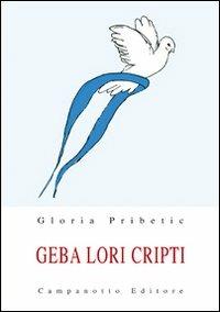 Geba lori cripti - Gloria Pribetic - copertina