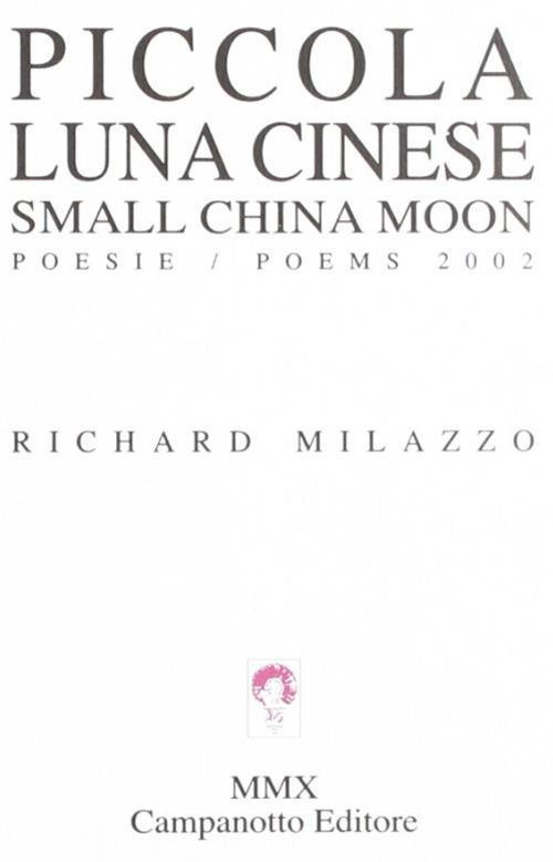 Piccola luna cinese. Ediz. italiana e inglese - Richard Milazzo - copertina