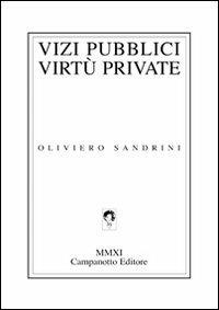 Vizi pubblici virtù private - Oliviero Sandrini - copertina