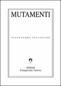 Mutamenti - Alessandra Pellizzari - copertina