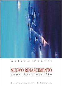 Nuovo rinascimento come arte dell'io - Arturo Onofri - copertina