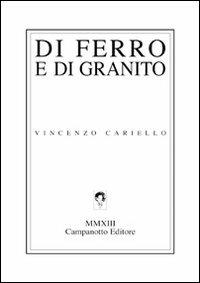 Di ferro e di granito - Vincenzo Cariello - copertina