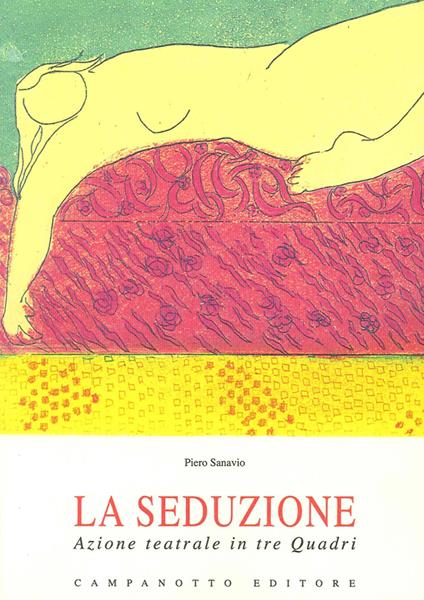La seduzione. Azione teatrale in tre quadri - Piero Sanavio - copertina