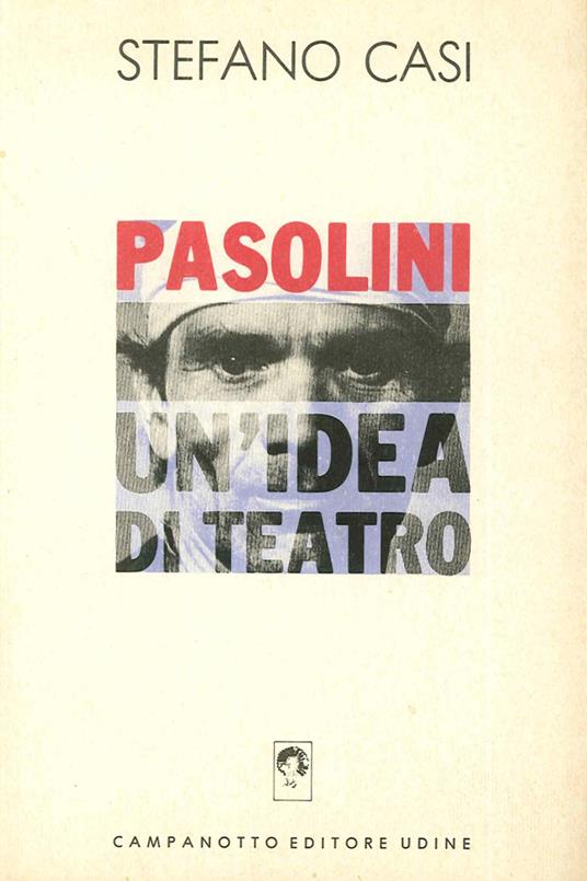 Pasolini un'idea di teatro - Stefano Casi - copertina