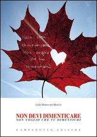 Non devi dimenticare. Non voglio che tu dimentichi - Lella Mantovani Menzio - copertina