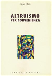 Altruismo per convenienza - Pietro Muni - copertina