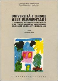 Università e lingue alle elementari. La formazione degli insegnanti elementari in un centro linguistico universitario nel quadro del progetto DIRELEM-LISE - copertina