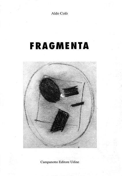 Fragmenta. Ediz. illustrata - Aldo Colò - copertina