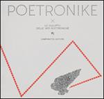 Poetronike 0.1. Lo sviluppo delle arti elettroniche