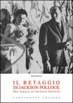 Il retaggio di Jackson Pollock-The legacy of Jackson Pollock. Ediz. bilingue