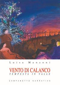 Vento di calanco. Tempesta in valle - Luisa Manzoni - copertina