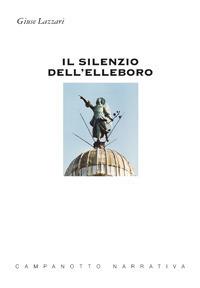 Il silenzio dell'elleboro - Giuse Lazzari - copertina