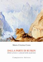 Dalla parte di Ruskin. Debiti artistici e culturali della modernità