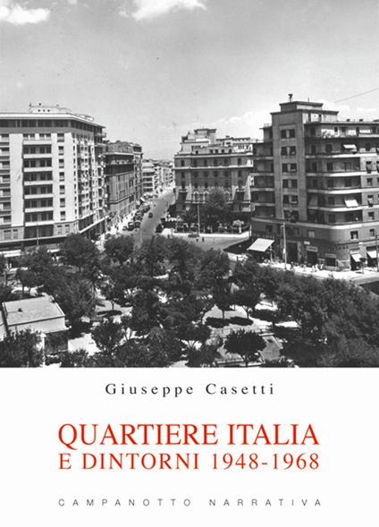 Quartiere Italia e dintorni 1948-1968 - Giuseppe Casetti - copertina
