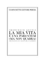 La mia vita è una parentesi (ma non quadra) autoantologia poetica (e anche un po' patetica)