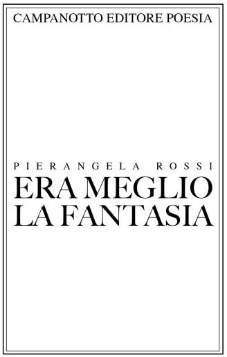 Era meglio la fantasia - Pierangela Rossi - copertina