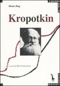 Kropotkin e il comunismo anarchico - Heinz Hug - copertina