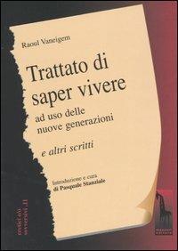 Trattato di saper vivere ad uso delle nuove generazioni e altri scritti - Raoul Vaneigem - copertina