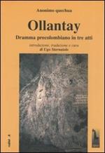 Ollantay. Dramma precolombiano in tre atti