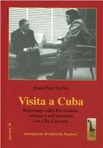 Visita a Cuba. Reportages sulla rivoluzione cubana e sull'incontro con Che Guevara