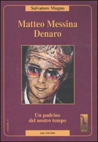 Matteo Messina Denaro. Un padrino del nostro tempo - Salvatore Mugno - copertina