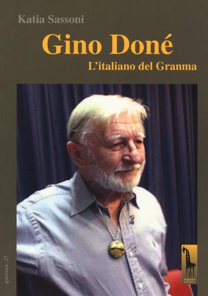 Gino Doné. L'italiano del Granma - Katia Sassoni - copertina