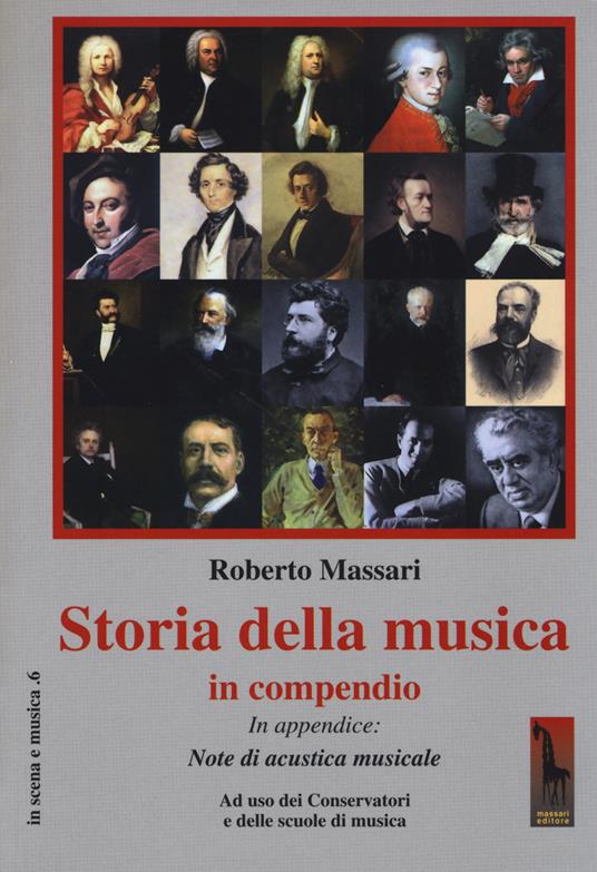 Storia della musica in compendio. Ad uso dei conservatori e delle scuole di musica - Roberto Massari - copertina
