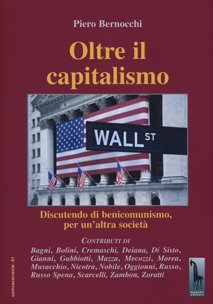 Oltre il capitalismo. Discutendo di benicomunismo, per un'altra società - Piero Bernocchi - copertina