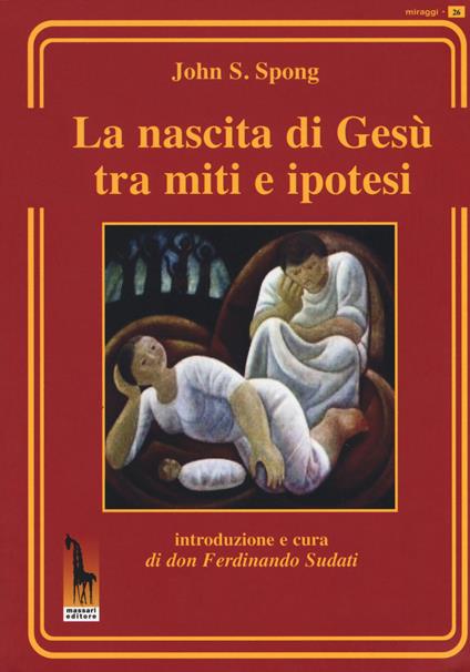 La nascita di Gesù tra miti e ipotesi  - John Shelby Spong - copertina