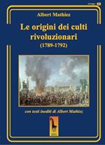 Le origini dei culti rivoluzionari (1789-1792)