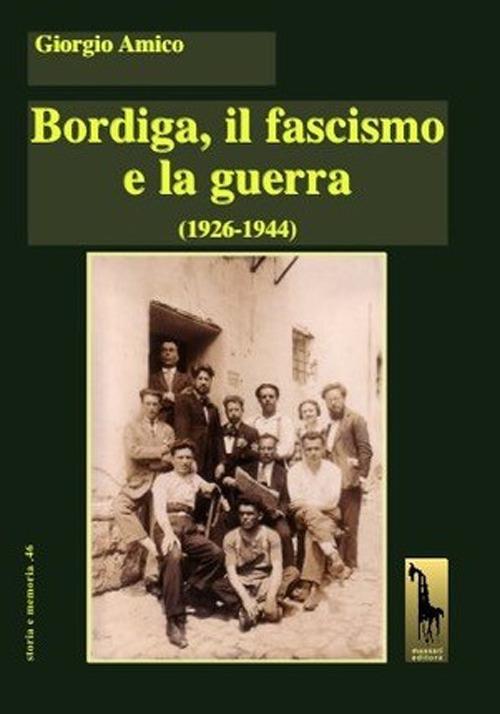 Bordiga, il fascismo e la guerra (1926-1944) - Giorgio Amico - copertina