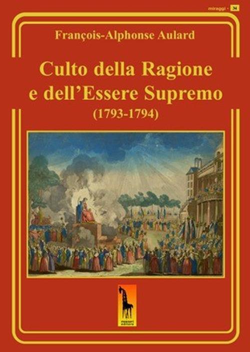 Culto della ragione e dell'Essere Supremo (1793-1794) - François-Alphonse Aulard - copertina